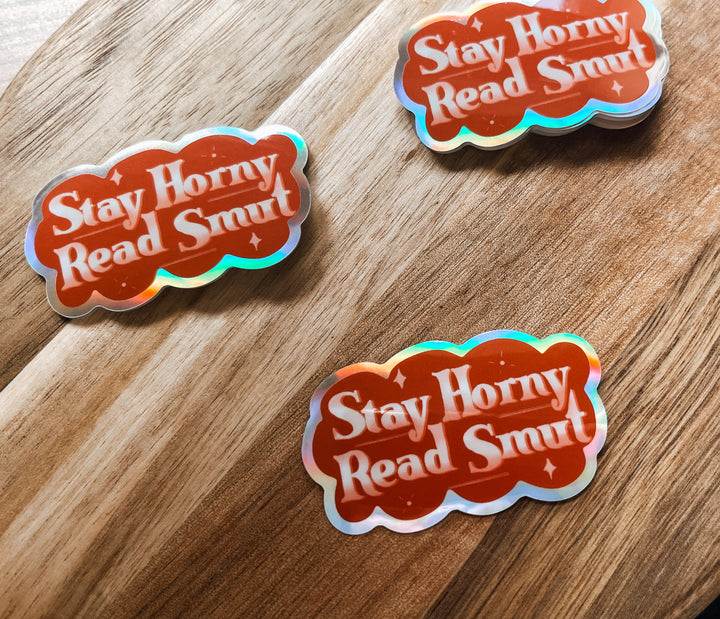 Stay Horny Read Smut holographic sticker